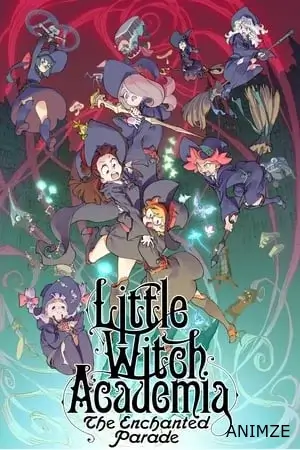 Little Witch Academia: The Enchanted Parade Film VF