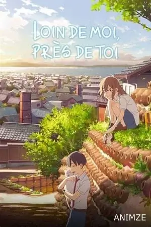 Loin de moi, près de toi Film VOSTFR
